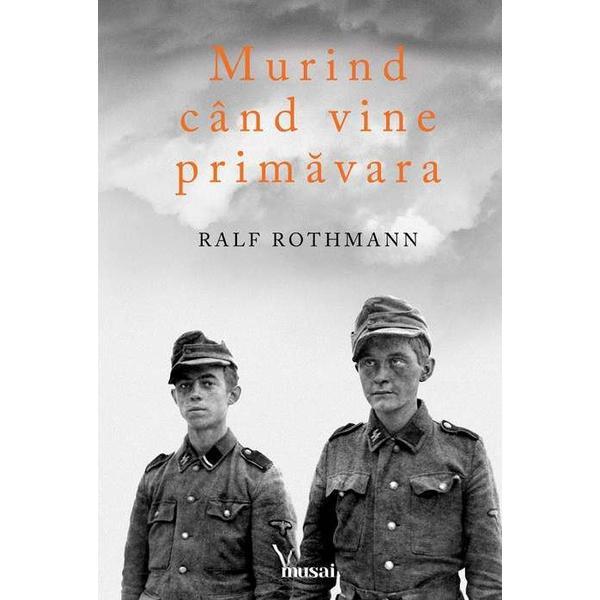 Carte Murind cand vine primavara - Ralf Rothmann