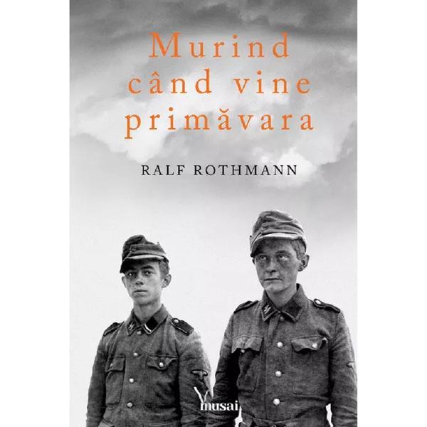 Carte Murind cand vine primavara - Ralf Rothmann