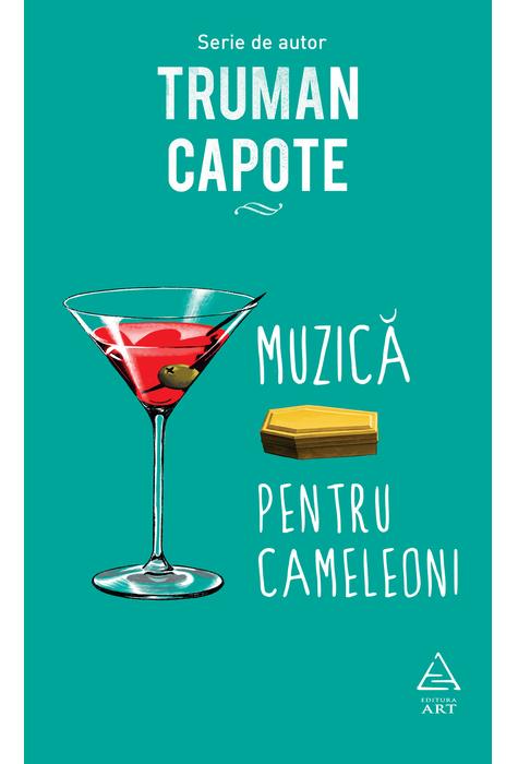 Carte Muzica pentru cameleoni autor Truman Capote editura Art