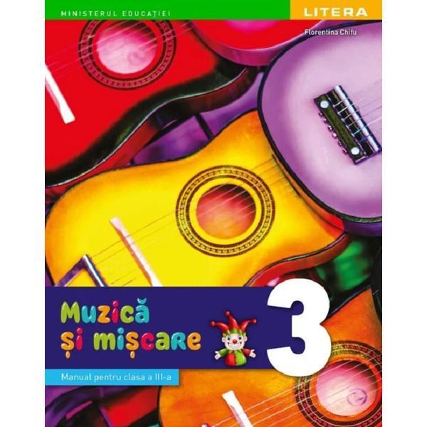 Carte Muzica si miscare - Clasa 3 - Manual - Florentina Chifu