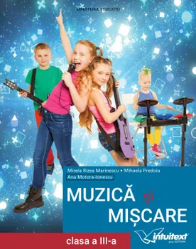 Carte Muzica si miscare. Clasa a III-a/Mirela Rizea Marinescu