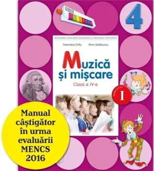 Carte Muzica si miscare. Clasa a IV-a. Semestrul I (contine CD)/Florentina Chifu