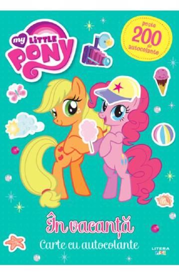 Carte My Little Pony: In vacanta. Carte cu autocolante editura Litera