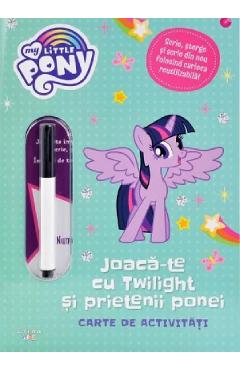 Carte My Little Pony: Joaca-te cu Twilight si prietenii ponei. Carte de activitati editura Autor Anonim