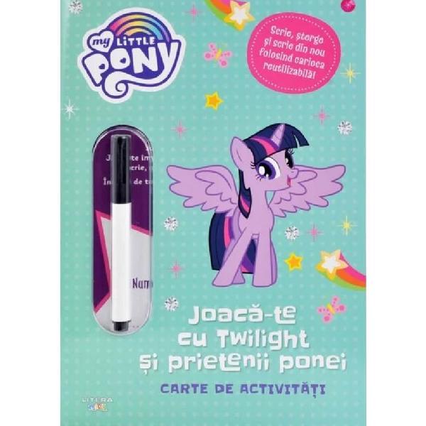 Carte My Little Pony: Joaca-te cu Twilight si prietenii ponei. Carte de activitati