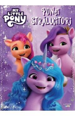Carte My Little Pony: Ponei stralucitori editura -