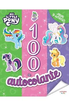 Carte My Little Pony. 100 de autocolante. Jocuri si activitati editura -