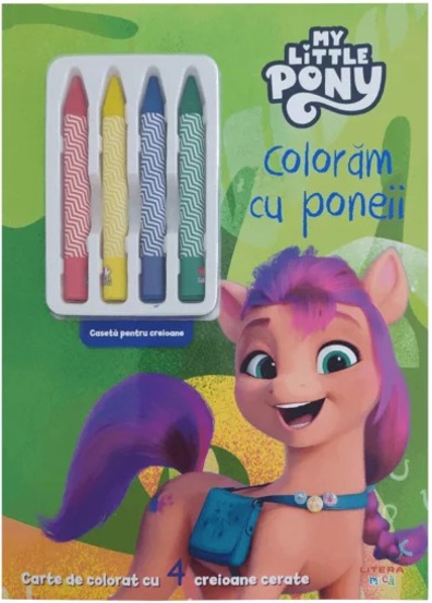 Carte My Little Pony. Coloram cu poneii. Carte de colorat cu 4 creioane cerate editura Litera