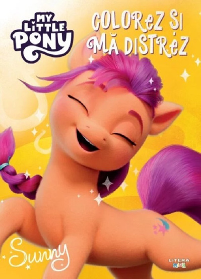 Carte My Little Pony. Colorez si ma distrez. Sunny editura Litera