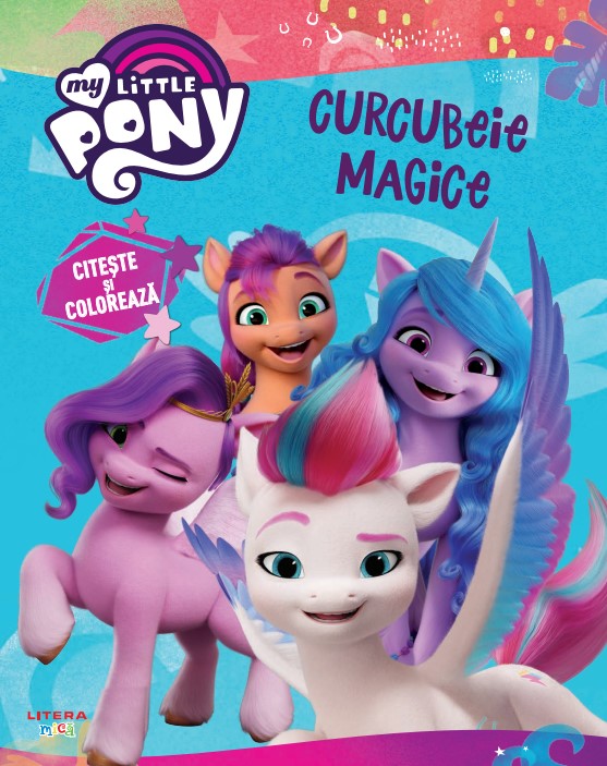 Carte My Little Pony. Curcubeie magice. Citeste si coloreaza editura Litera
