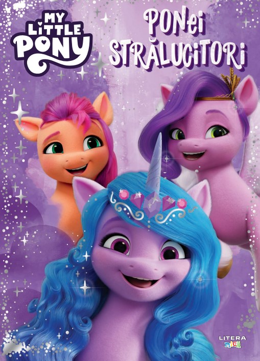 Carte My Little Pony. Ponei stralucitori editura Litera