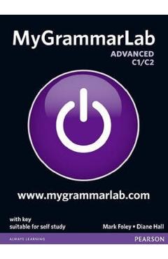 Carte MyGrammarLab. Advanced C1/C2 - Mark Foley