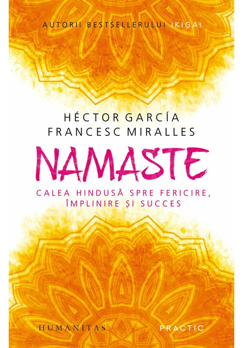 Carte Namaste. Calea hindusa spre fericire