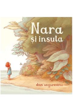 Carte Nara si insula - Dan Ungureanu editura Dan Ungureanu