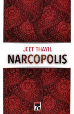 Carte Narcopolis - Jeet Thayil editura Jeet Thayil