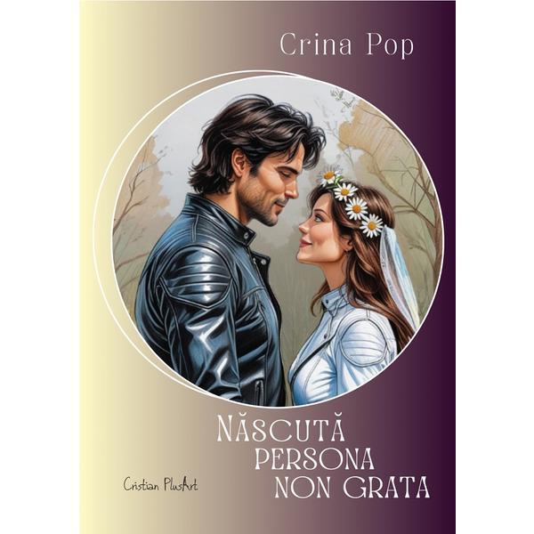 Carte Nascuta persona non grata - Crina Pop