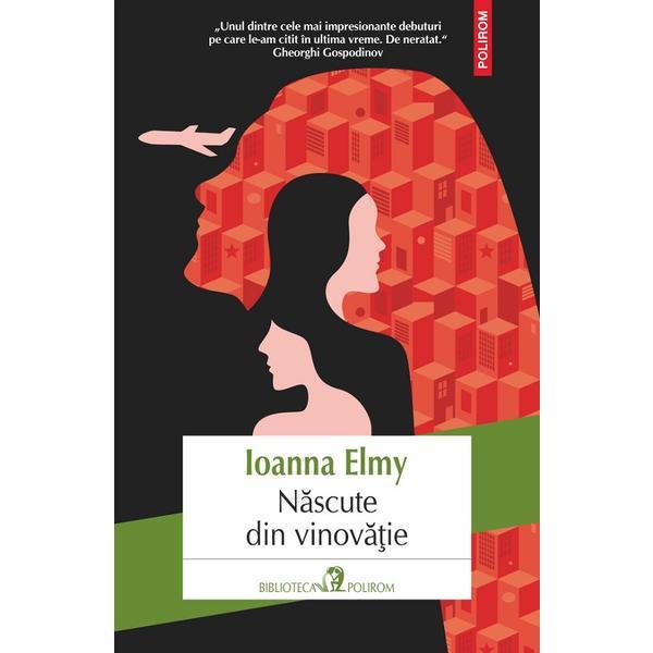 Carte Nascute din vinovatie - Ioanna Elmy
