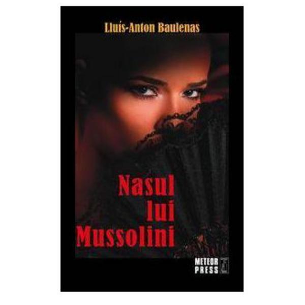 Carte Nasul lui Mussolini - Lluis-Anton Baulenas