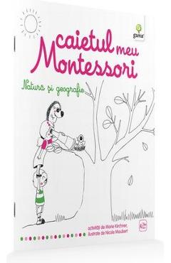 Carte Natura si geografie: Caietul meu Montessori - Marie Kirchner 3 ani+ editura Marie Kirchner