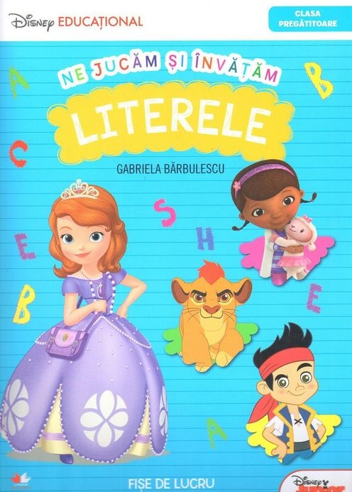 Carte Ne jucăm și învățăm. Literele. Clasa pregătitoare. Disney Educațional editura Litera