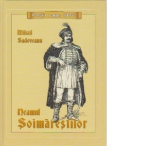 Carte Neamul Soimarestilor Autor Mihail Sadoveanu