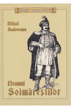 Carte Neamul Soimarestilor - Mihail Sadoveanu editura Mihail Sadoveanu