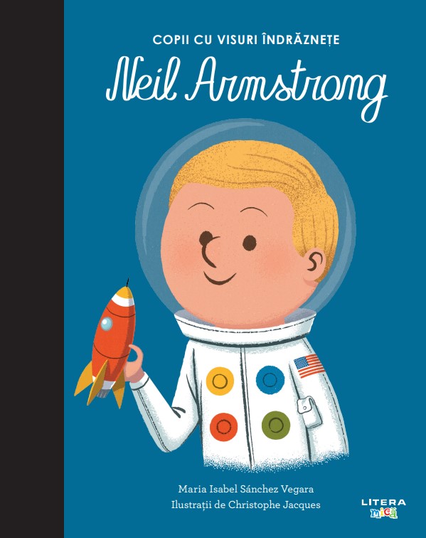 Carte Neil Armstrong. Volumul 11. Copii cu visuri indraznete editura Litera