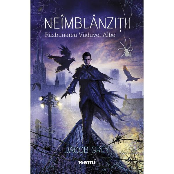 Carte Neimlanzitii. Razbunarea Vaduvei Albe - Jacob Grey