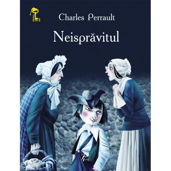 Carte Neispravitul - Charles Perrault