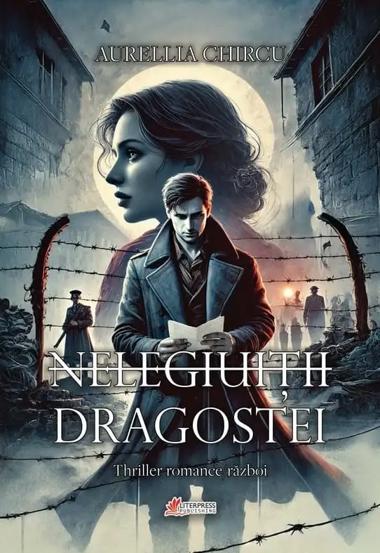 Carte Nelegiuiții dragostei editura LiterPress Publishing