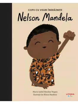 Carte Nelson Mandela/Maria Isabel Sanchez Vegara editura Litera