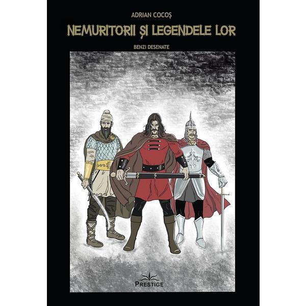 Carte Nemuritorii si legendele lor. Benzi desenate - Adrian Cocos