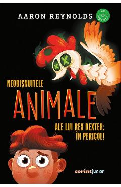 Carte Neobisnuitele animale ale lui Rex Dexter: In pericol! - Aaron Reynolds editura Aaron Reynolds