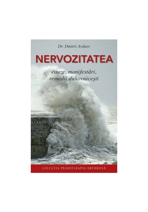 Carte Nervozitatea - Cauze manifestari remedii duhovnicesti editura Editura Sophia