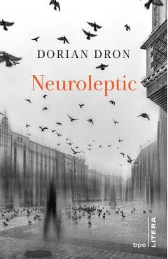 Carte Neuroleptic - Dorian Dron editura Dorian Dron
