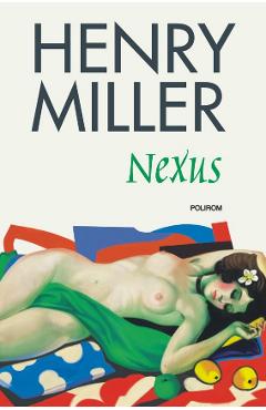 Carte Nexus - Henry Miller editura Henry Miller