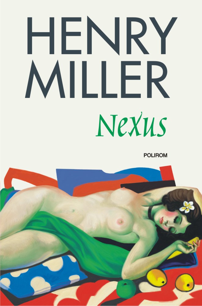 Carte Nexus autor Henry Miller editura Polirom
