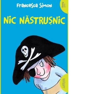 Carte Nic Nastrusnic (paperback) Autor Francesca Simon