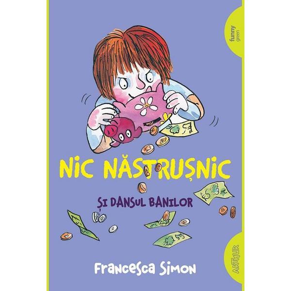 Carte Nic Nastrusnic si dansul banilor - Francesca Simon