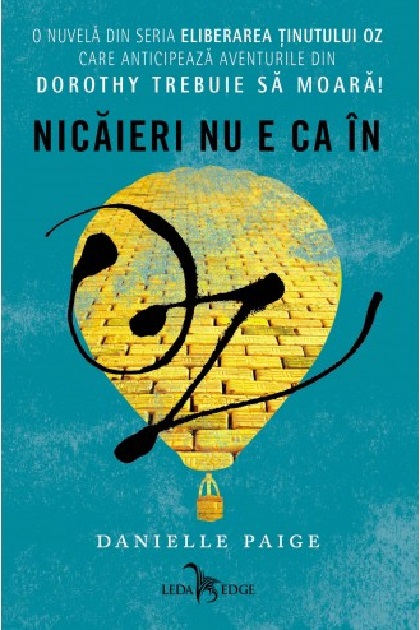 Carte Nicaieri nu e ca in OZ autor Danielle Paige editura Corint