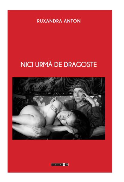 Carte Nici urma de dragoste autor Ruxandra Anton editura Eikon