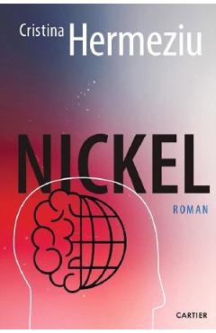 Carte Nickel - Cristina Hermeziu editura Cristina Hermeziu