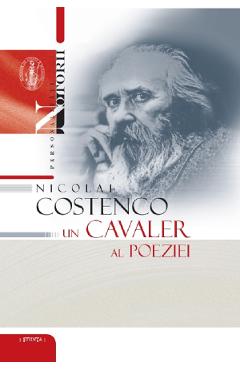 Carte Nicolai Costenco. Un cavaler al poeziei editura -