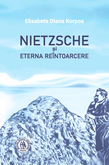 Carte Nietzsche și Eterna Reîntoarcere editura Școala Ardeleană