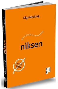 Carte Niksen. Arta olandeza de a nu face nimic - Olga Mecking editura Olga Mecking