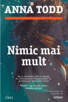 Carte Nimic mai mult/Anna Todd editura Trei