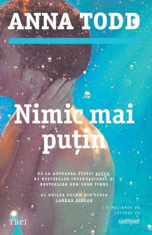 Carte Nimic mai putin autor Anna Todd editura Trei