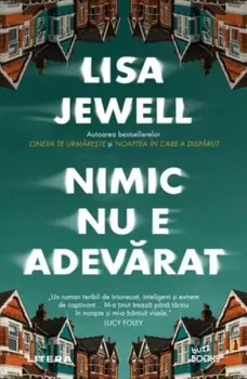 Carte Nimic nu e adevarat/Lisa Jewell editura Litera
