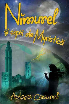 Carte Nimurel si copiii de Myristica/Adora Casuneli editura Smart Publishing