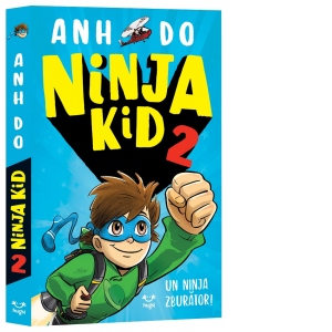 Carte Ninja Kid 2. Un ninja zburator! Autor Anh Do